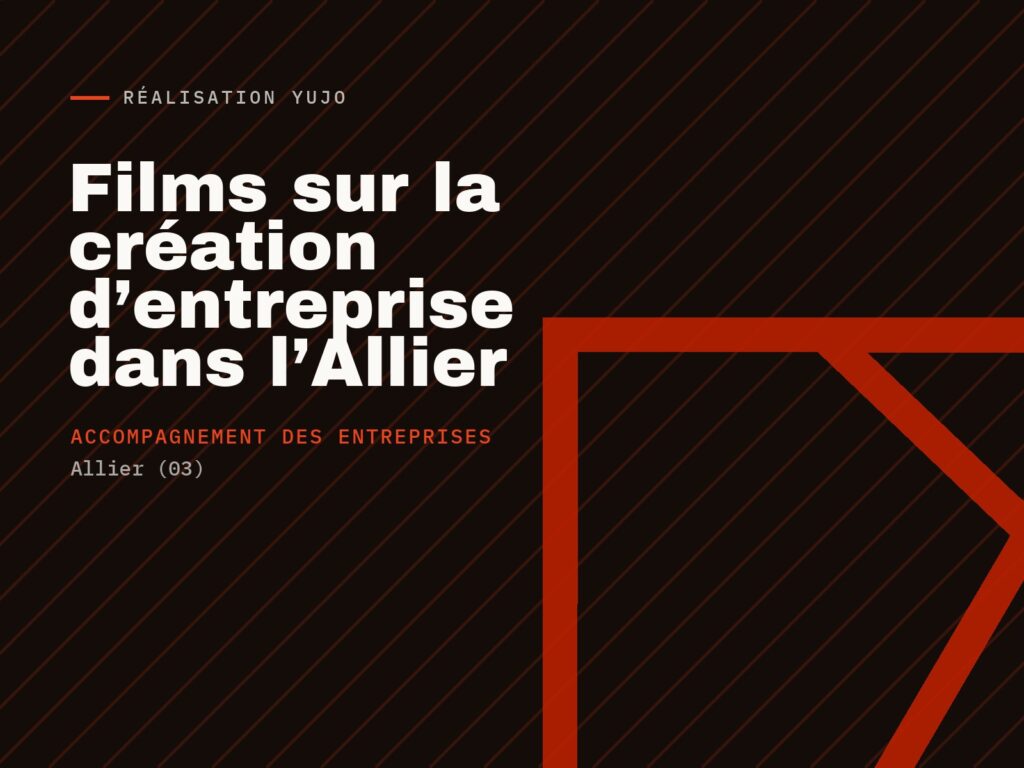 Films sur la création d’entreprise dans l’Allier
